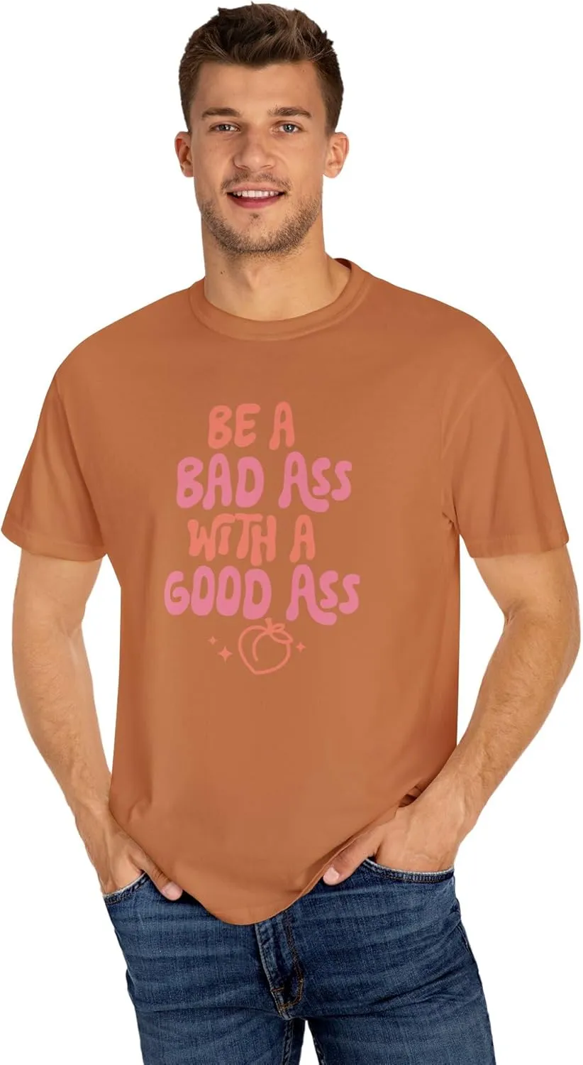 Be A Bad Ass with A Good Ass Unisex Comfort Colors T-Shirt, Funny Peach Retro Y2K Workout Gym Tee 2411-349