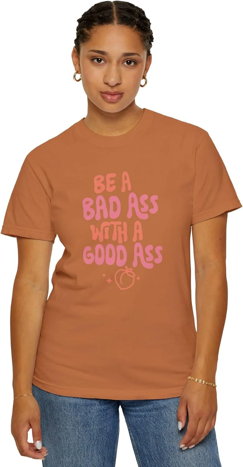 Be A Bad Ass with A Good Ass Unisex Comfort Colors T-Shirt, Funny Peach Retro Y2K Workout Gym Tee 2411-349